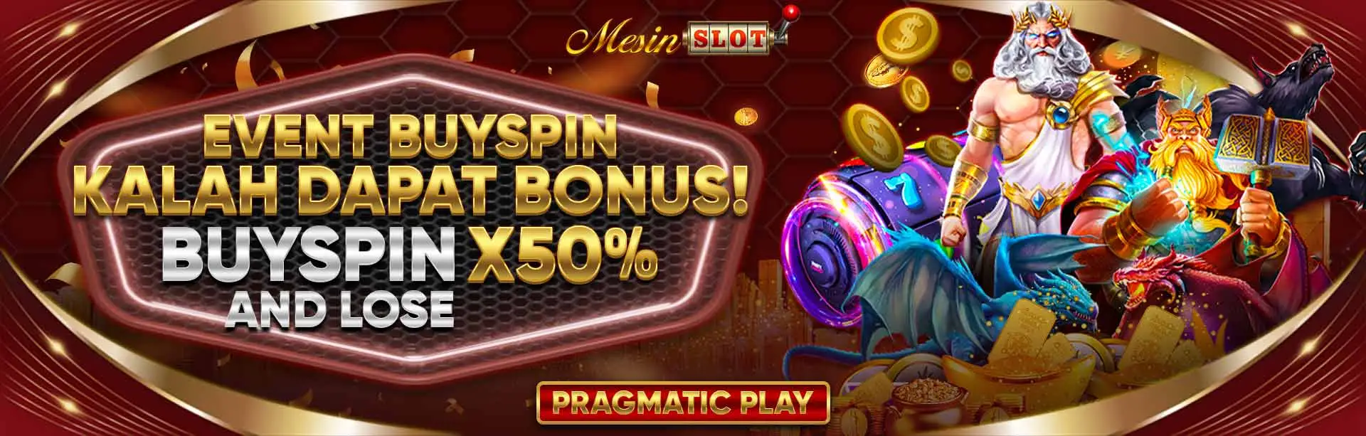 EVENT BUYSPIN LOSE X50% MESINSLOT