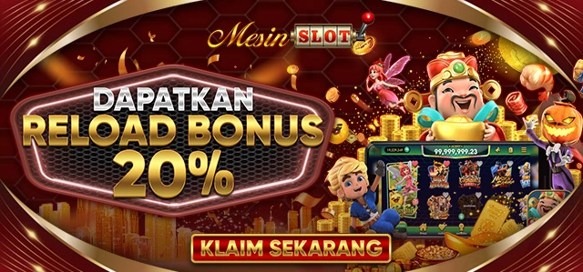 RELOAD BONUS 20% MESINSLOT SETIAP HARI