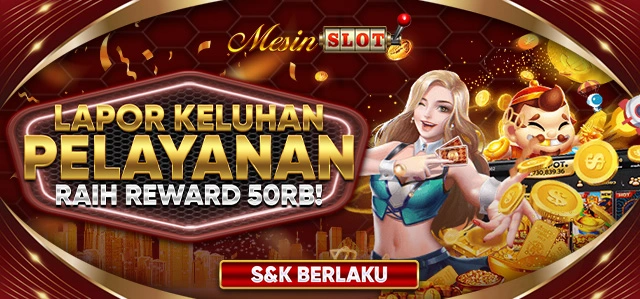EVENT BERANI LAPOR MESINSLOT REWARD 50000