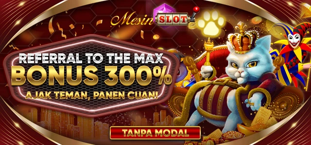 REFERRAL 300% MESINSLOT